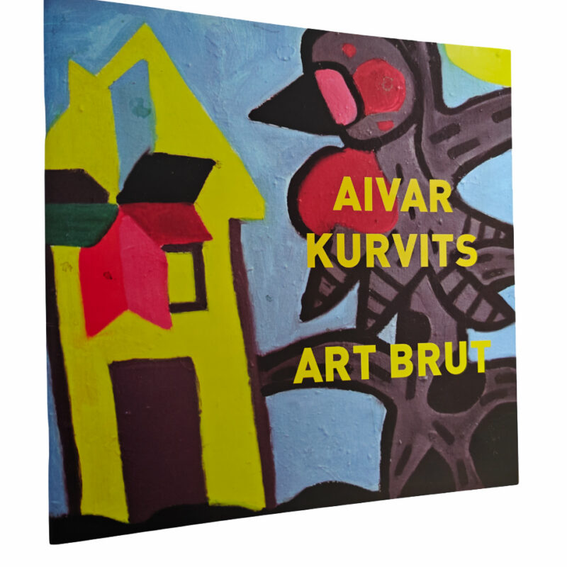 ART BRUT - Aivar Kurvits